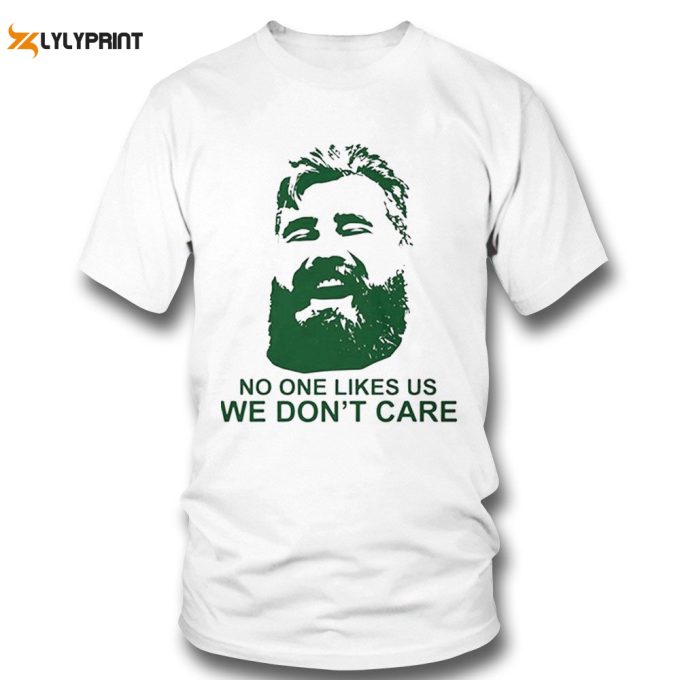 Jason Kelce No One Likes Us We Dont Care T-Shirt Longsleeve Gift For Men Women 1