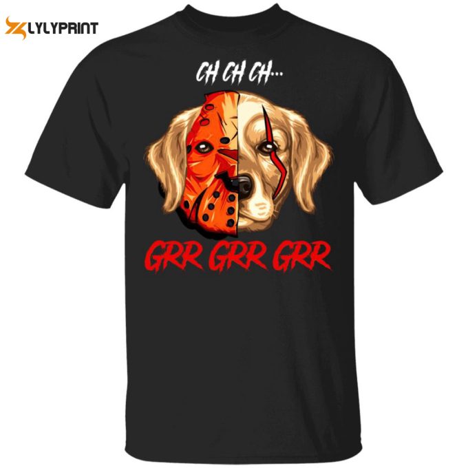 Jason Voorhees Retriever Ch Ch Ch Grr Grr Grr Halloween T-Shirt Gift For Men Women 1