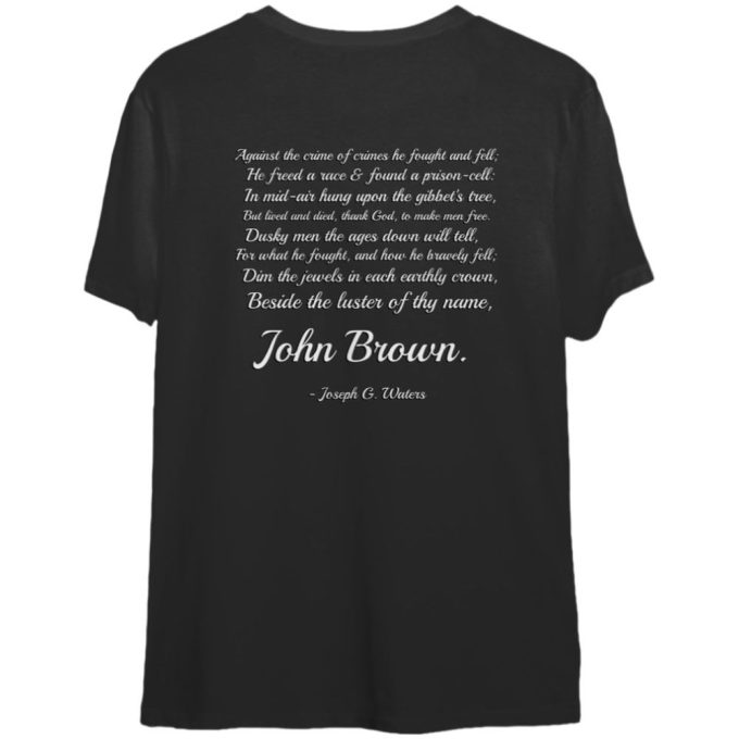 John Brown Memorial (Poem On Back Of Shirts) - John Brown - T-Shirt 2