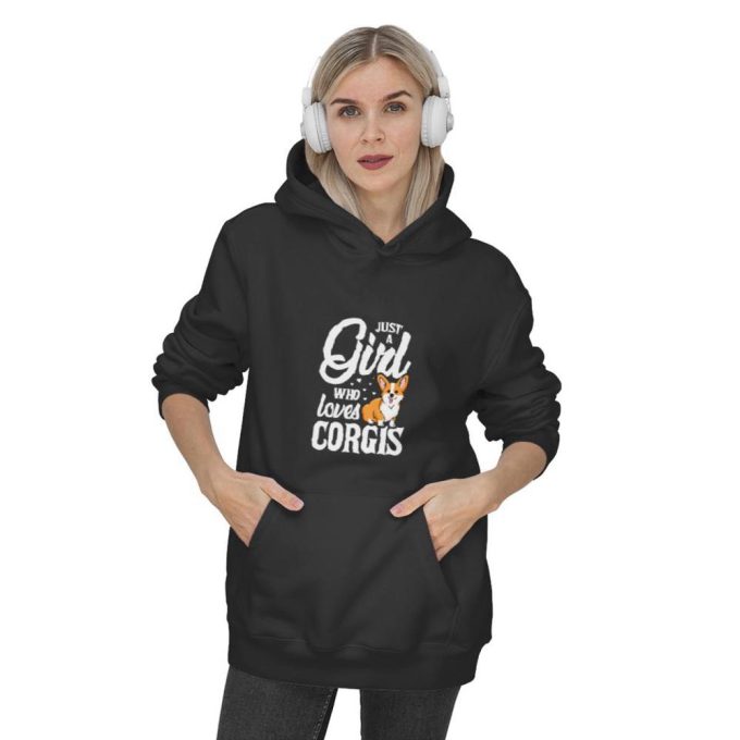 Just A Girl Who Loves Corgis Hoodies: Perfect Welsh Corgi Gift For Men And Women 2