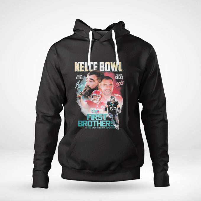 Kelce Bowl Jason Kelce Travis Kelce First Brothers Signature T-Shirt Ladies Tee Gift For Men Women 3