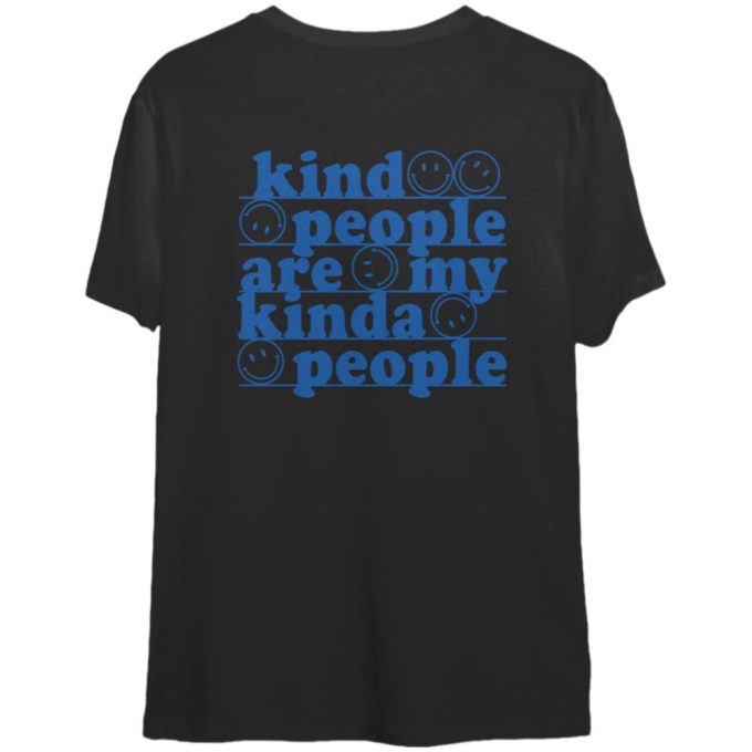 Kind People Are My Kind Of People T Shirt 2