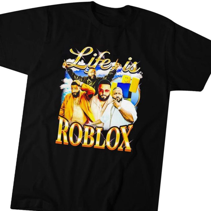 Life Is Roblox Dj Khaled T-Shirt Hoodie Gift For Men And Women 2