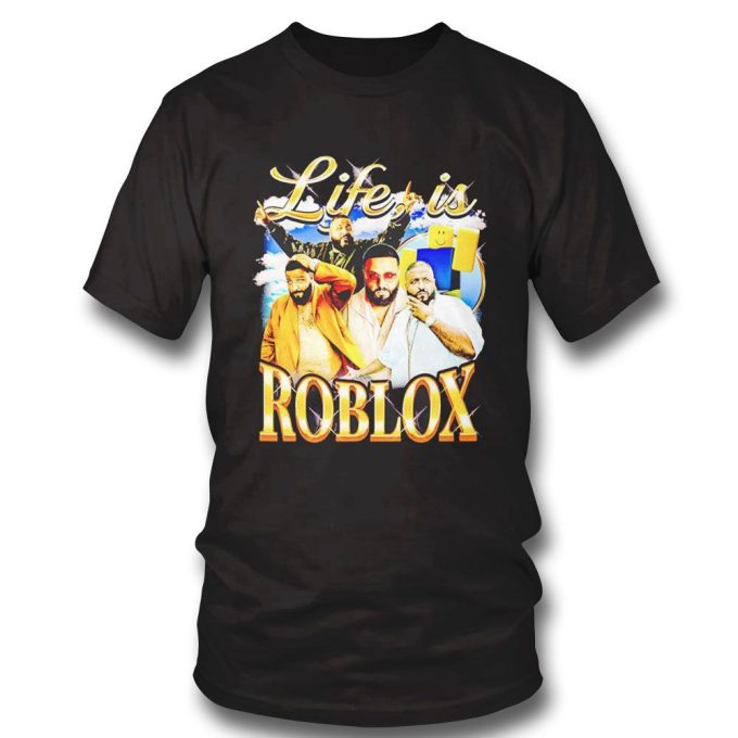 Life Is Roblox Dj Khaled T-Shirt Hoodie Gift For Men And Women 3