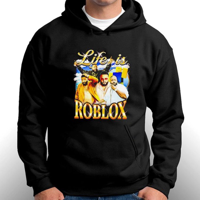 Life Is Roblox Dj Khaled T-Shirt Hoodie Gift For Men And Women 5