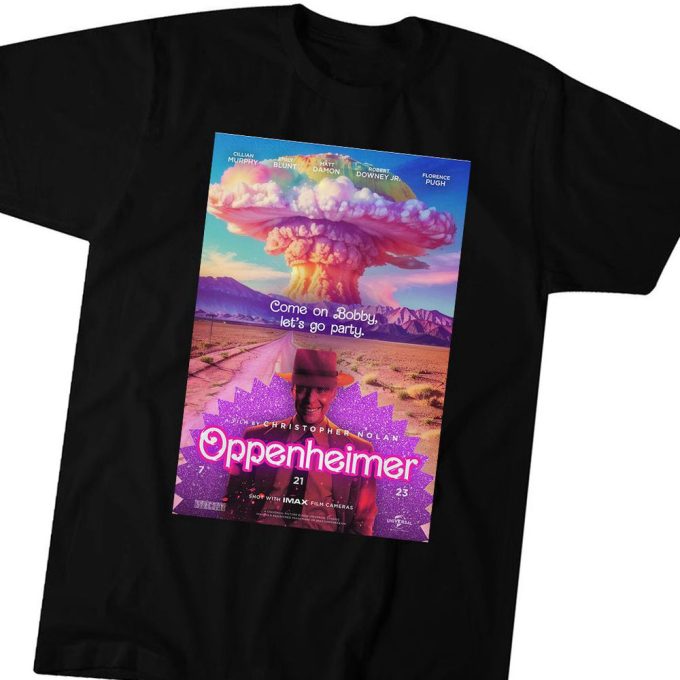 Official Oppenheimer Come On Bobby Let’s Go Party T-Shirt Ladies Tee For Men And Women Gift For Men Women 3