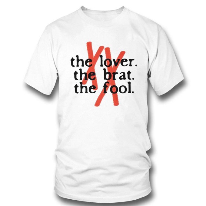 Official The Lover The Brat The Fool Funny T-Shirt For Men Women Gift For Men And Women 2