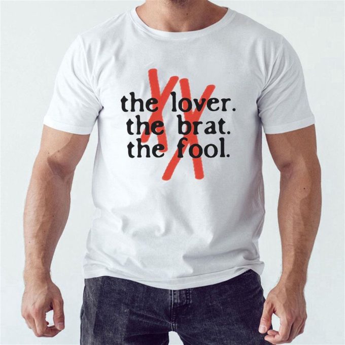 Official The Lover The Brat The Fool Funny T-Shirt For Men Women Gift For Men And Women 5