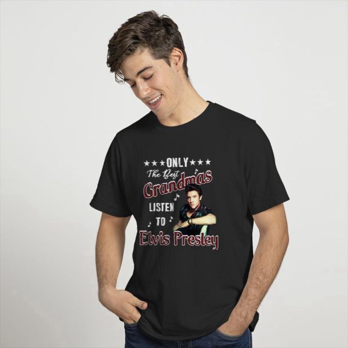 Only The Best Grandmas Listen To Elvis Presley T-Shirt For Men And Women 2