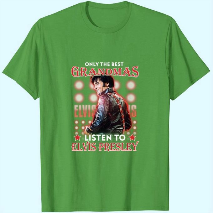 Only The Best Grandmas Listen To Elvis Presley T-Shirt For Men And Women 3