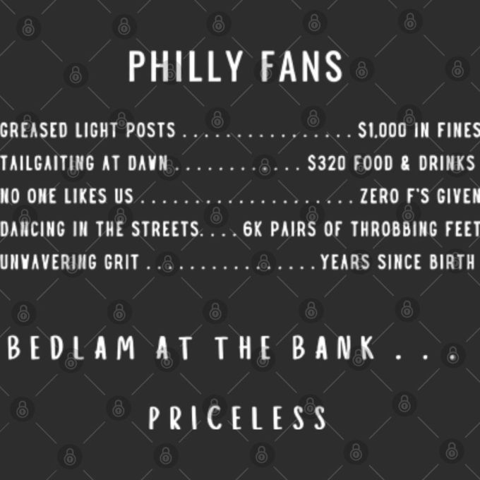 Philly Fans, Priceless, Bedlam At The Bank Shirt Gift For Men And Women 4