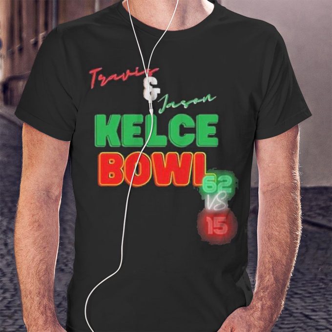 Premium Travis And Jason Kelce Bowl 62 Vs 15 Shirt Hoodie Gift For Men Women 2