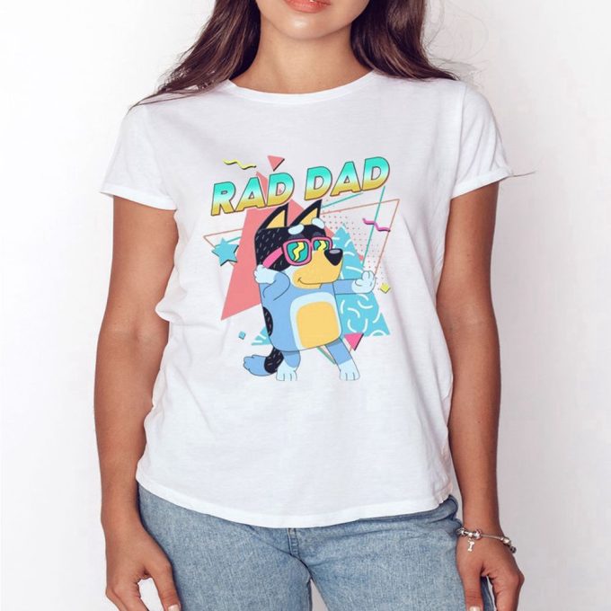 Rad Dad Bluey Tee T-Shirt For Men And Women Gift For Men Women 2