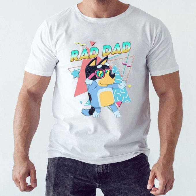 Rad Dad Bluey Tee T-Shirt For Men And Women Gift For Men Women 5