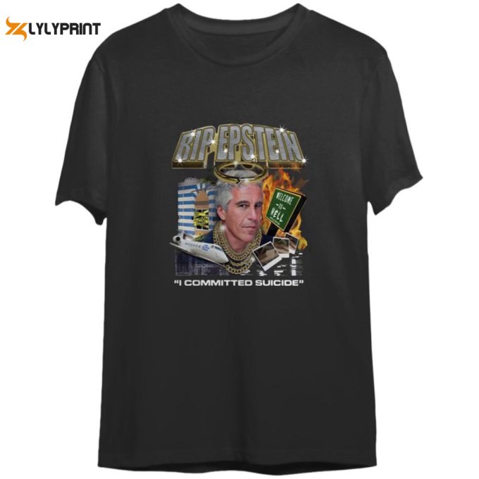 Rip Epstein Shirt, Rip Epstein I Committed Suicide Shirt Gift For Men And Women 1