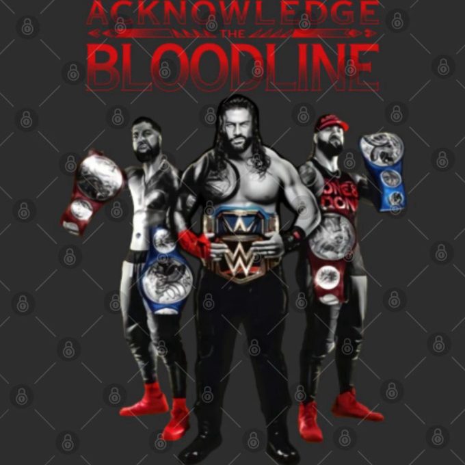 Roman Reigns Acknowledge The Bloodline Shirt Gift For Men And Women 3