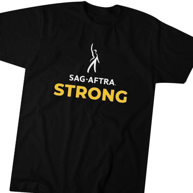 Sag Aftra Strong T-Shirt Hoodie Gift For Men And Women 2