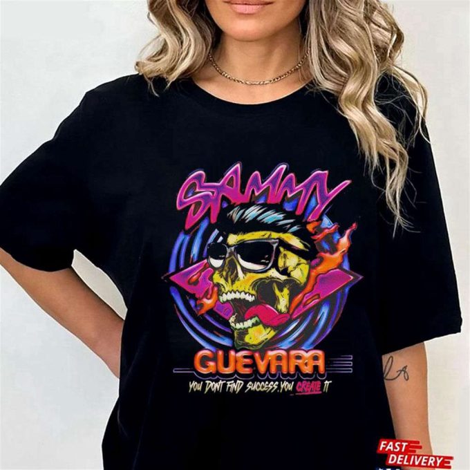 Sammy Guevara You Dont Din Success You Create It T-Shirt For Men Women Gift For Men And Women 2