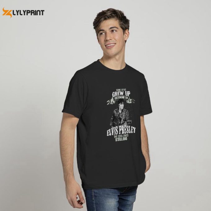 Some Of Us Grew Up Listening To Elvis Presley T-Shirt For Men And Women 1