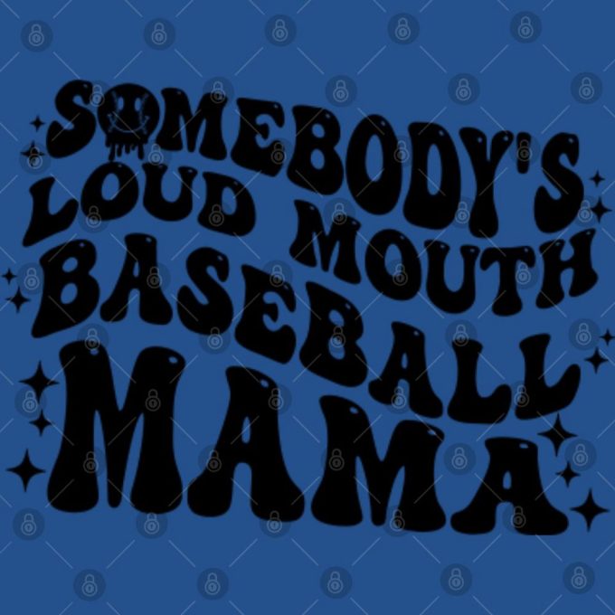 Somebody'S Loud Mouth Mama Tee, Baseball Mom Gift For Men And Women 4