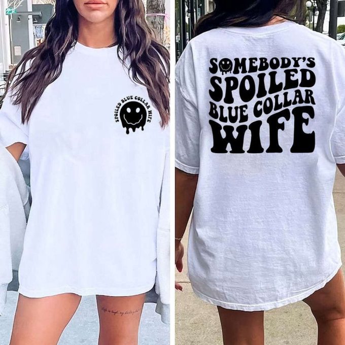 Spoiled Blue Collar Wife Shirt, Funny Wife Shirt, Somebody'S Loud Wife Gift For Men And Women 5