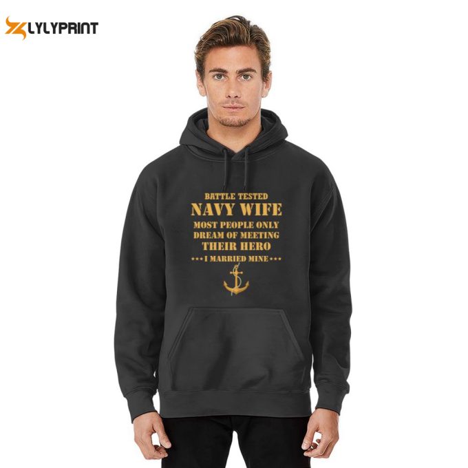 Stylish Battle Tested Sailor Hoodies For Proud Us Navy Wives 1