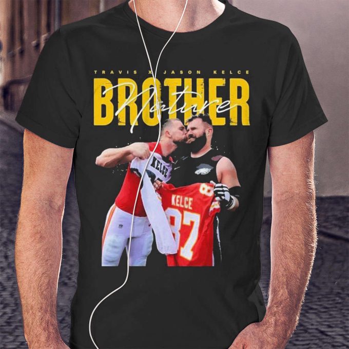 Travis Kelce And Jason Kelce Nature Brother T-Shirt Longsleeve Gift For Men Women 3