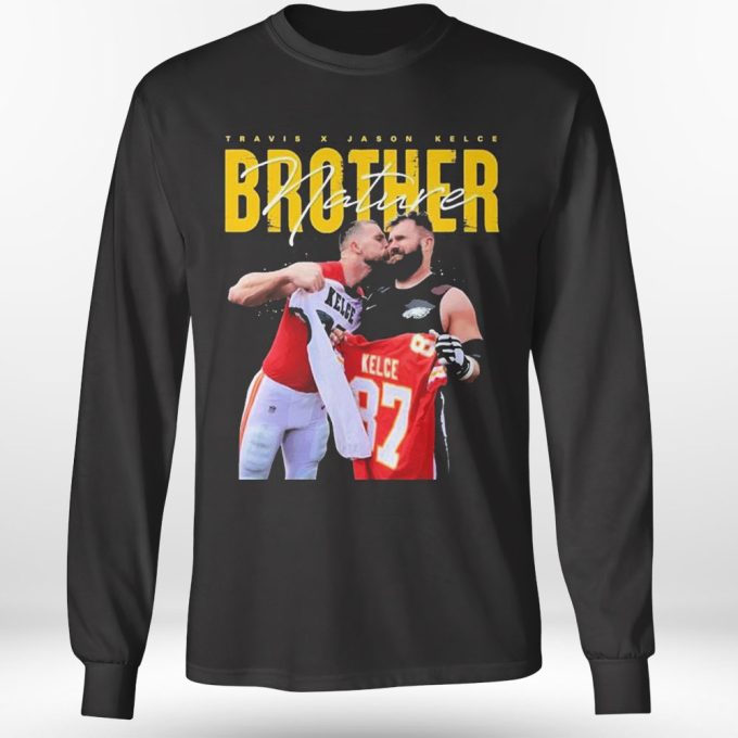 Travis Kelce And Jason Kelce Nature Brother T-Shirt Longsleeve Gift For Men Women 4