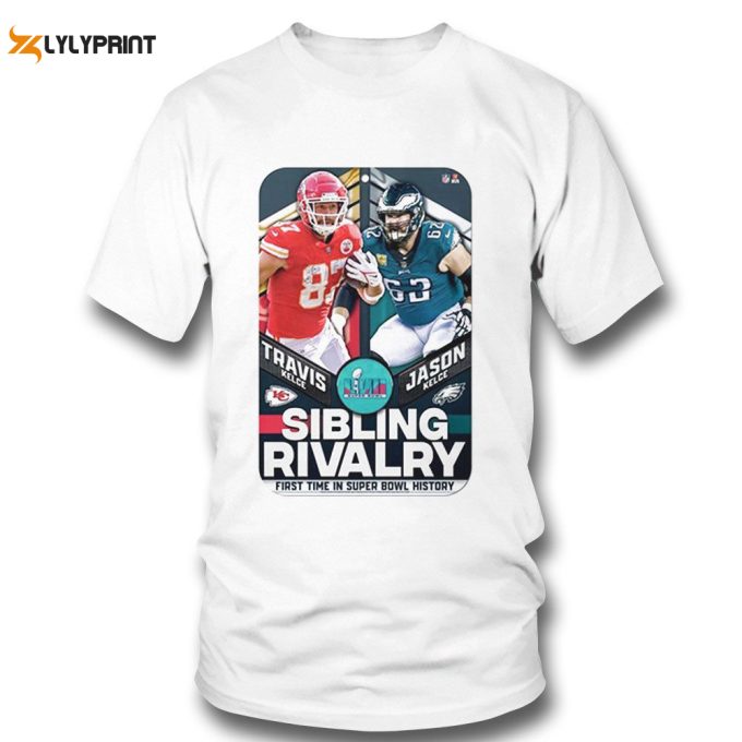 Travis Kelce Vs Jason Kelce Sibling Rivalry First Time In Super Bowl History Shirt Longsleeve Gift For Men Women 1