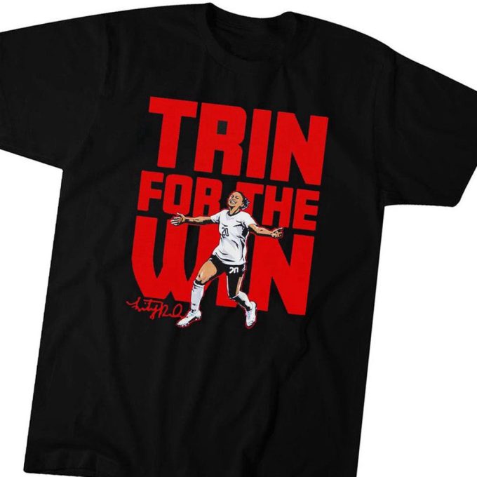 Trin For The Win Trinity Rodman Signature T-Shirt Ladies Tee For Men And Women Gift For Men And Women 3