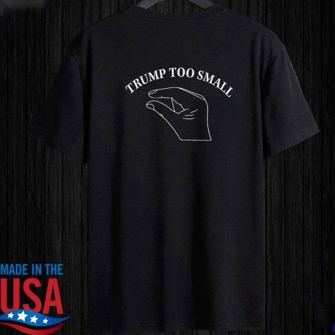 Trump Too Small T-Shirt Gift For Men Women 2