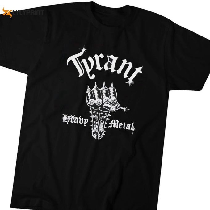 Tyrant Heavy Metal T-Shirt For Men And Women Gift For Men Women 1