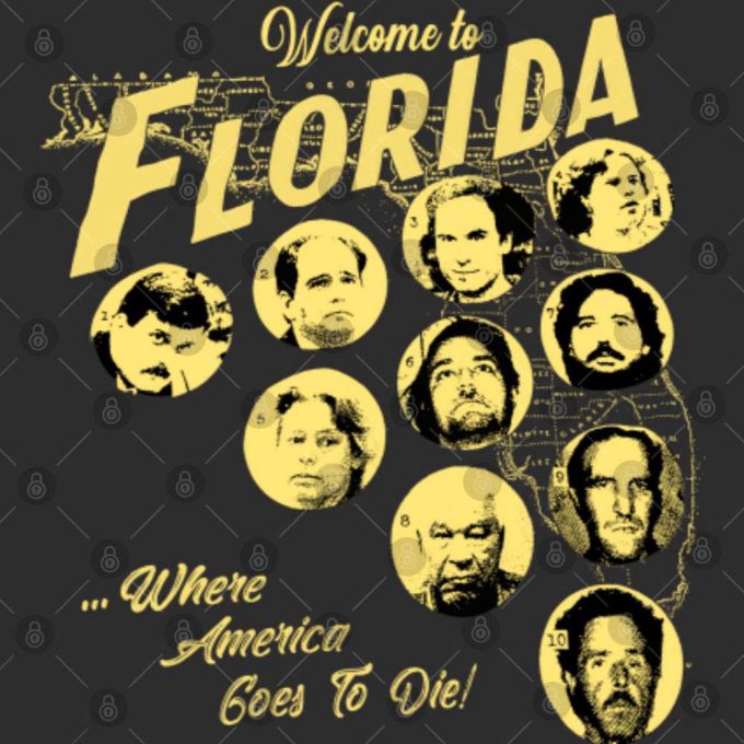 Welcome To Florida - Serial Killer Shirt Gift For Men And Women 3