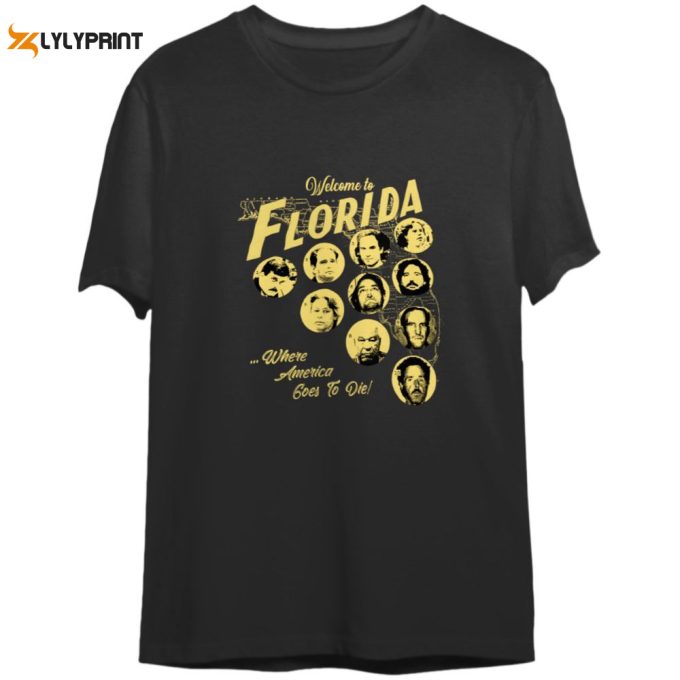 Welcome To Florida - Serial Killer Shirt Gift For Men And Women 1