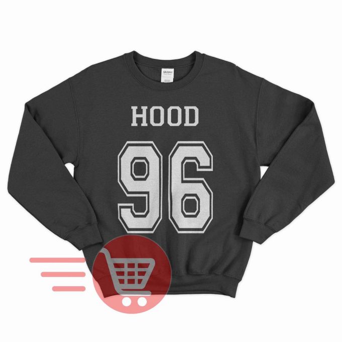 Hood Sweatshirt, Hood Sweater, Hood Shirt, Hood 96, Hood 1996 Birthday Years T-Shirt Unisex Sweatshirt Tee 8