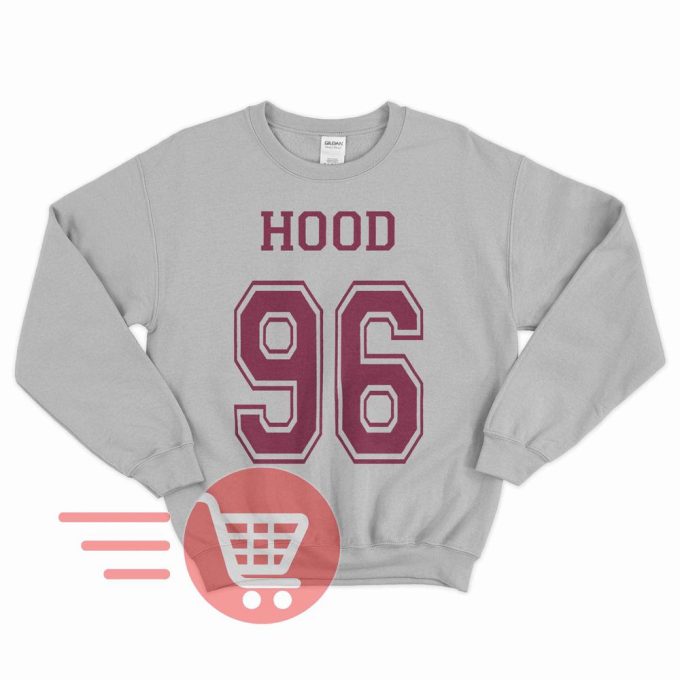 Hood Sweatshirt, Hood Sweater, Hood Shirt, Hood 96, Hood 1996 Birthday Years T-Shirt Unisex Sweatshirt Tee 1