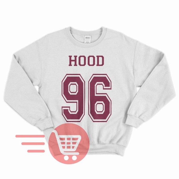 Hood Sweatshirt, Hood Sweater, Hood Shirt, Hood 96, Hood 1996 Birthday Years T-Shirt Unisex Sweatshirt Tee 4