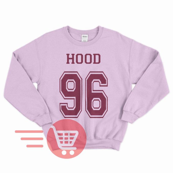 Hood Sweatshirt, Hood Sweater, Hood Shirt, Hood 96, Hood 1996 Birthday Years T-Shirt Unisex Sweatshirt Tee 5