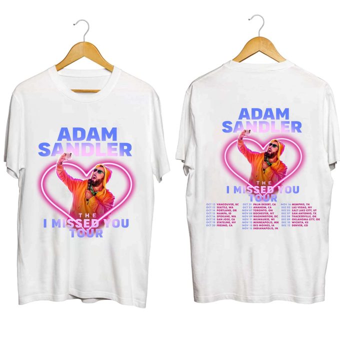 Adam Sandler 2023 Tour Shirt: The I Missed You Concert - Fan &Amp; Concert Shirt 2