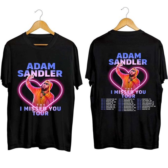 Adam Sandler 2023 Tour Shirt: The I Missed You Concert - Fan &Amp;Amp; Concert Shirt 1