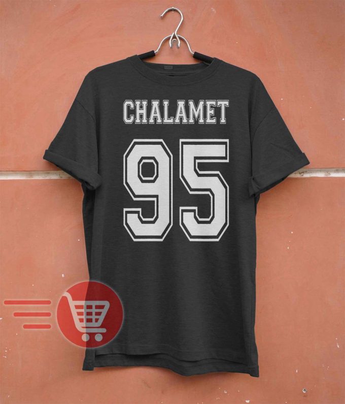 Chalamet Shirt Chalamet T-Shirt Chalamet 95 Shirt Chalamet 1995 Birthday Years T-Shirt Womens / Unisex T-Shirt Tee 02 4