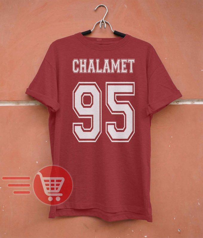 Chalamet Shirt Chalamet T-Shirt Chalamet 95 Shirt Chalamet 1995 Birthday Years T-Shirt Womens / Unisex T-Shirt Tee 3