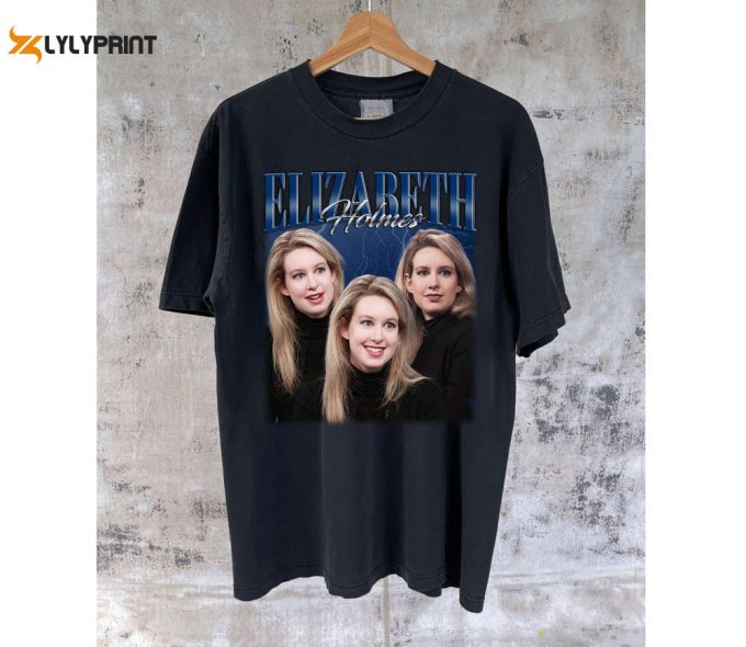 Elizabeth Holmes T-Shirt Elizabeth Holmes Shirt Elizabeth Holmes Tees Elizabeth Holmes Sweater Vintage Shirt Retro Shirt Movie Shirt 1