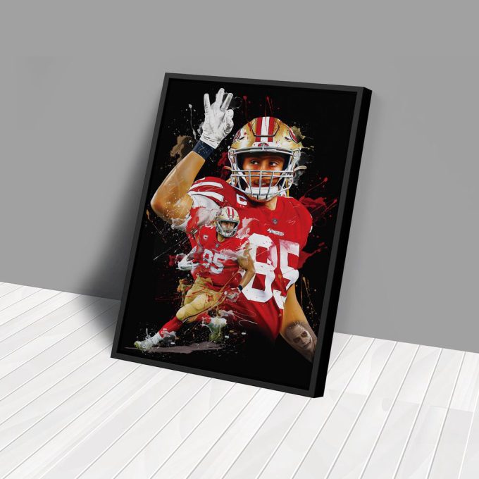 George Kittle Poster S.an F.rancisco 49Ers Poster 49Ers Poster 2