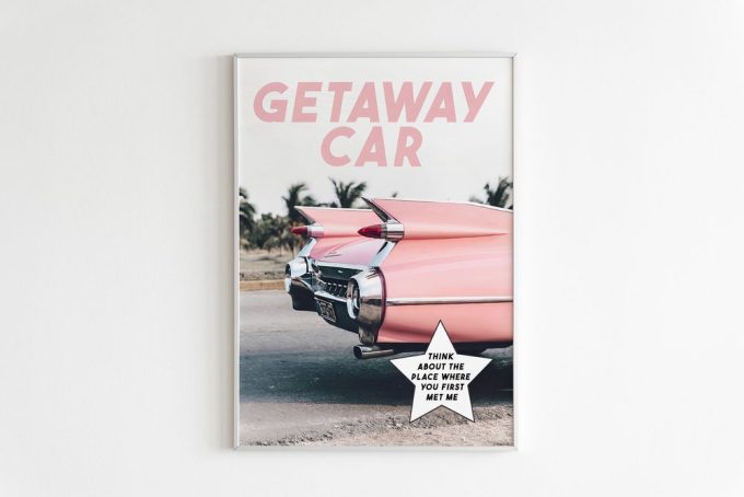 Getaway Car Taylor Poster 5