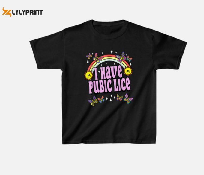 I Have Pubic Lice Funny Shirt: Sarcastic Iconic Novelty Sweatshirt Hoodie 1