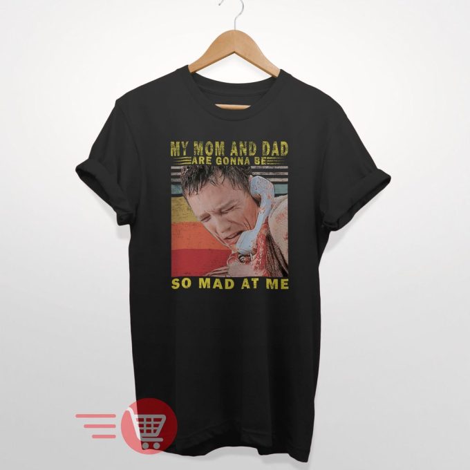 Men'S My Mom And Dad Are Gonna Be So Mad At Me Shirt Fan Lover T-Shirt Stu Macher 1