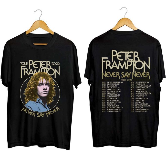 Peter Frampton 2023 Fall Tour Shirt: Never Say Never Fan Tee &Amp;Amp; Gift 1