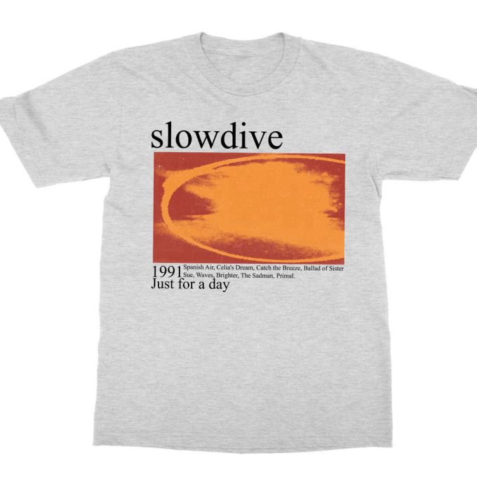 Slowdive Just For A Day 1991 Unisex T-Shirt - 90S Concert &Amp; Halloween Gift 4