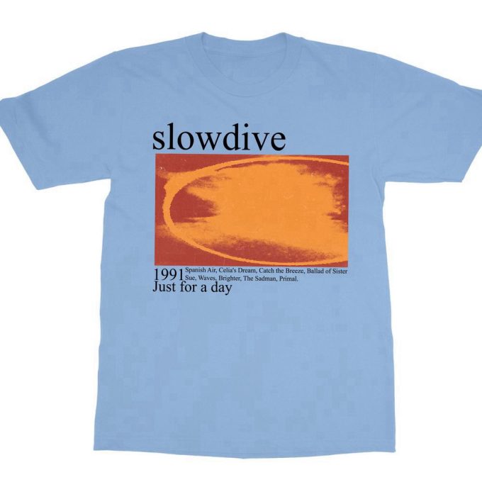 Slowdive Just For A Day 1991 Unisex T-Shirt - 90S Concert &Amp; Halloween Gift 5